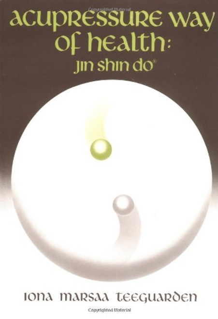 Acupressure Way of Health: Jin Shin Do
