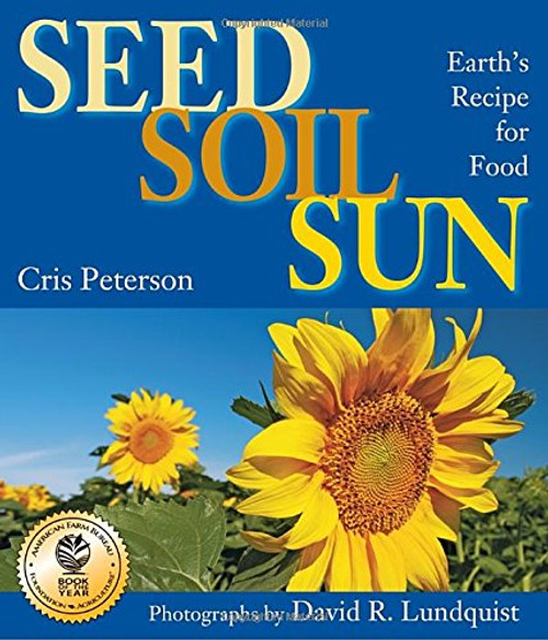 Seed, Soil, Sun: Earth's Recipe for Food