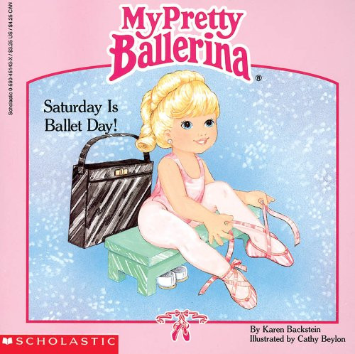 My Pretty Ballerina: Saturday Is Ballet Day!