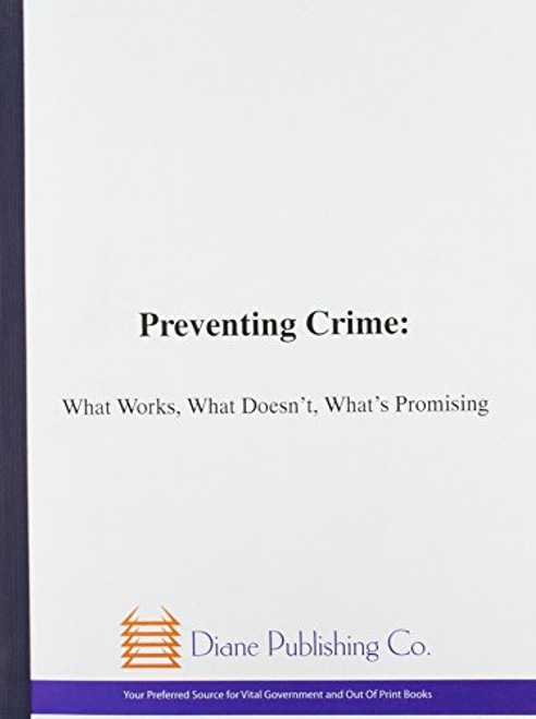Preventing Crime: What Works, What Doesn'T, What's Promising