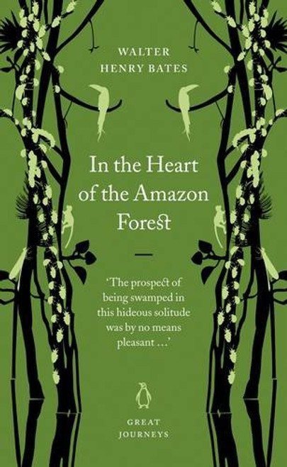 Great Journeys in the Heart of the Amazon Forest (Penguin Great Journeys)