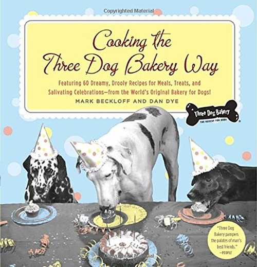 Cooking the Three Dog Bakery Way Cooking the Three Dog Bakery Way