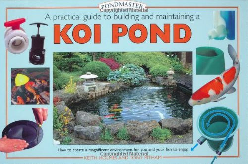 A Practical Guide to Building And Maintaining a Koi Pond: An Essential Guide to Building And Maintaining (Pondmaster S.)