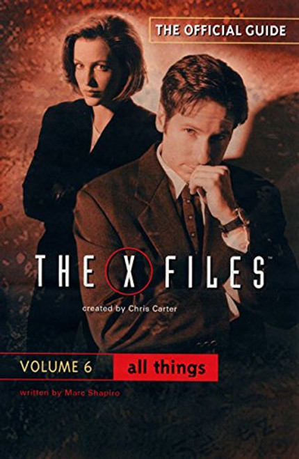 All Things (The Official Guide to the X-Files, Vol. 6)