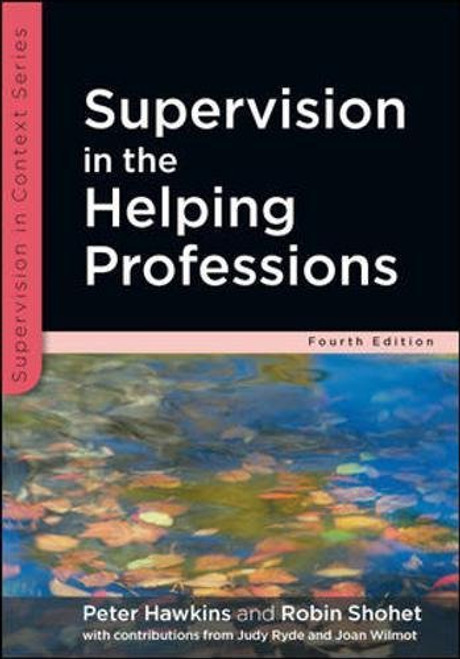 Supervision In The Helping Professions (Supervision in Context)