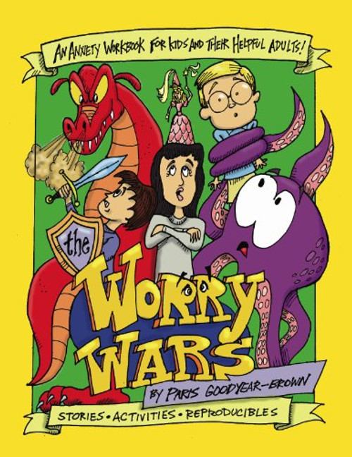 The Worry Wars: An Anxiety Workbook for Kids and Their Helpful Adults!