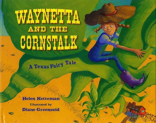 Waynetta and the Cornstalk: A Texas Fairy Tale Waynetta and the Cornstalk: A Texas Fairy Tale