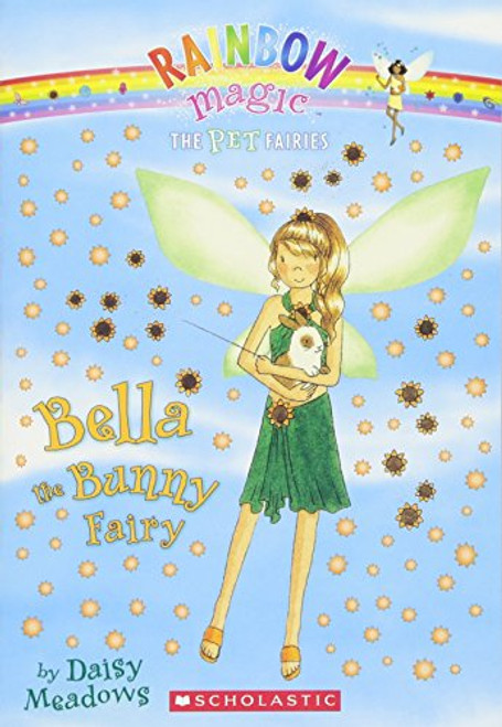Bella The Bunny Fairy (Rainbow Magic: The Pet Fairies #2) Bella The Bunny Fairy (Rainbow Magic: The Pet Fairies #2)