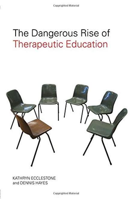 The Dangerous Rise of Therapeutic Education