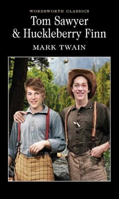 Tom Sawyer & Huckleberry Finn (Wordsworth Classics) (Wordsworth Collection)