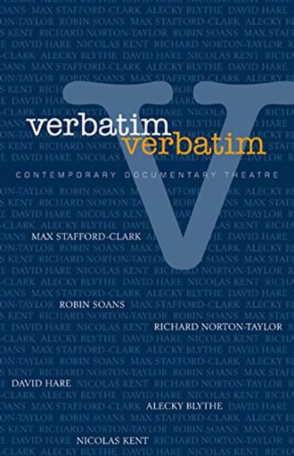 Verbatim: Techniques in Contemporary Documentary Theatre