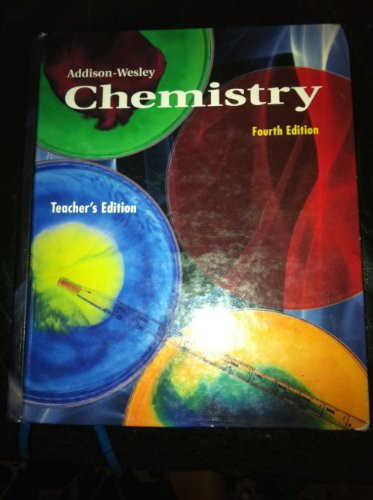 Addison-Wesley Chemistry Teacher's Edition, 4th Edition
