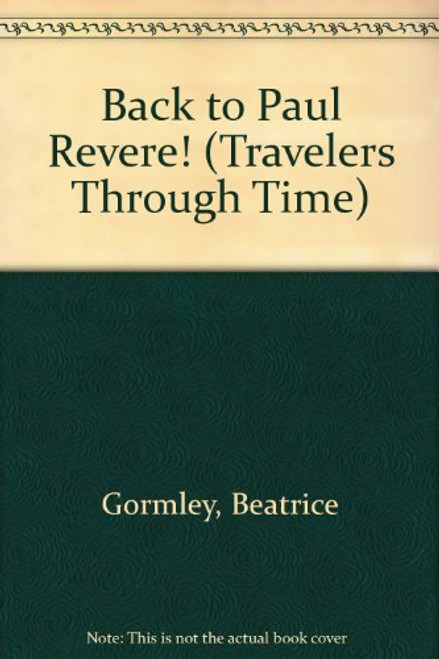Back to Paul Revere! (Travelers Through Time)