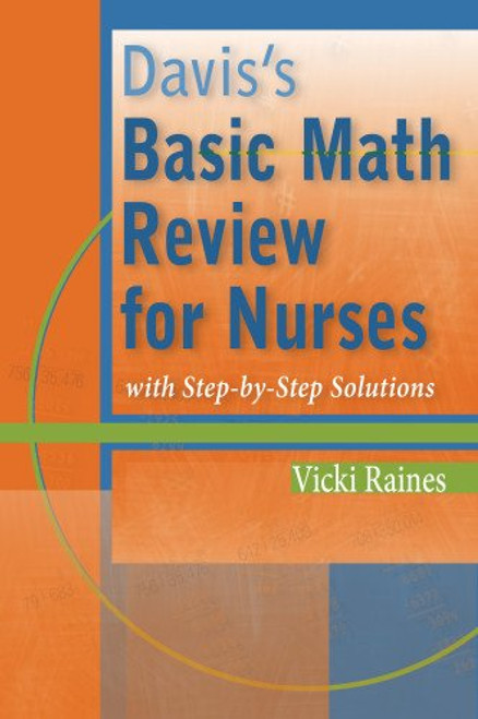 Davis's Basic Math Review for Nurses: with Step-by-Step Solutions Davis's Basic Math Review for Nurses: with Step-by-Step Solutions
