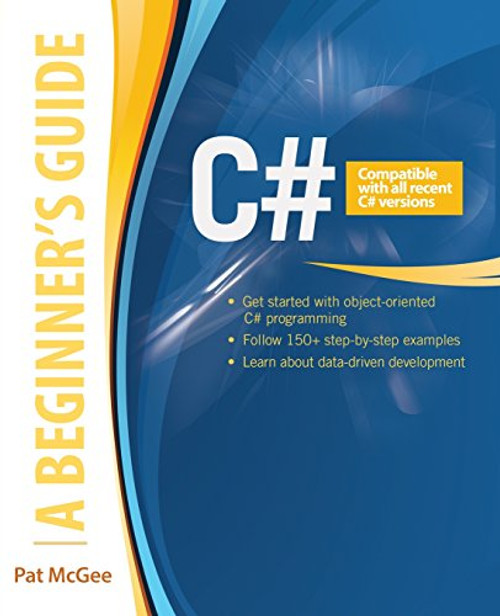 C#: A Beginner's Guide (Beginners Guides)