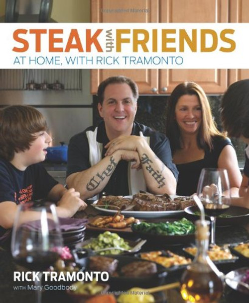 Steak with Friends: At Home, with Rick Tramonto Steak with Friends: At Home, with Rick Tramonto