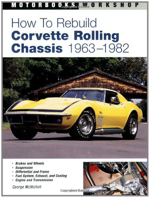 How To Rebuild Corvette Rolling Chassis 1963-1982 (Motorbooks Workshop)