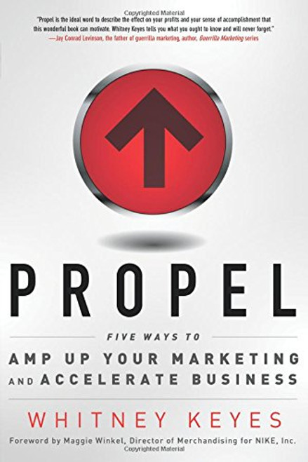 Propel: Five Ways to Amp-Up Your Marketing and Accelerate Business
