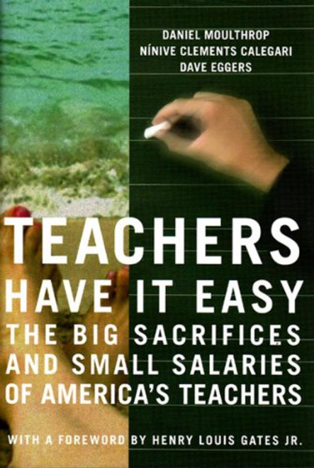 Teachers Have It Easy: The Big Sacrifices and Small Salaries of America's Teachers