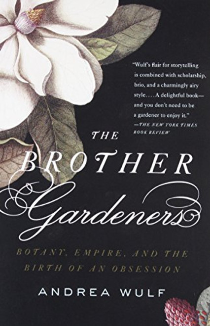 The Brother Gardeners: A Generation of Gentlemen Naturalists and the Birth of an Obsession