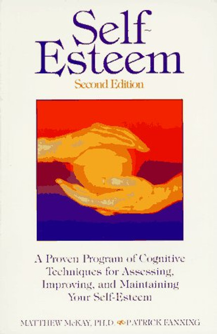 Self-Esteem: A Proven Program of Cognitive Techniques for Assessing,  Improving and Maintaining Your Self-Esteem