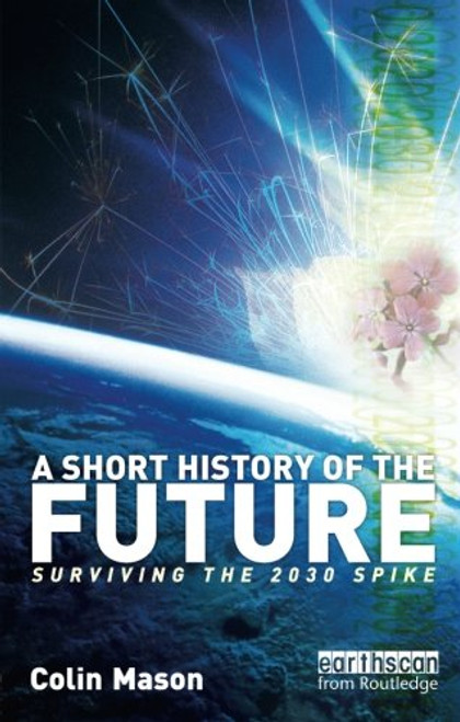 A Short History of the Future: Surviving the 2030 Spike