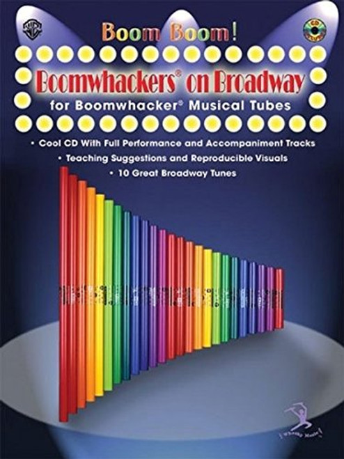 Boom Boom! Boomwhackers on Broadway (for Boomwhackers Musical Tubes): Book & CD Boom Boom! Boomwhackers on Broadway (for Boomwhackers Musical Tubes): Book & CD