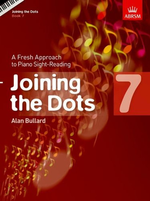 Joining the Dots, Book 7 (Piano): A Fresh Approach to Piano Sight-Reading (Joining the dots (ABRSM))