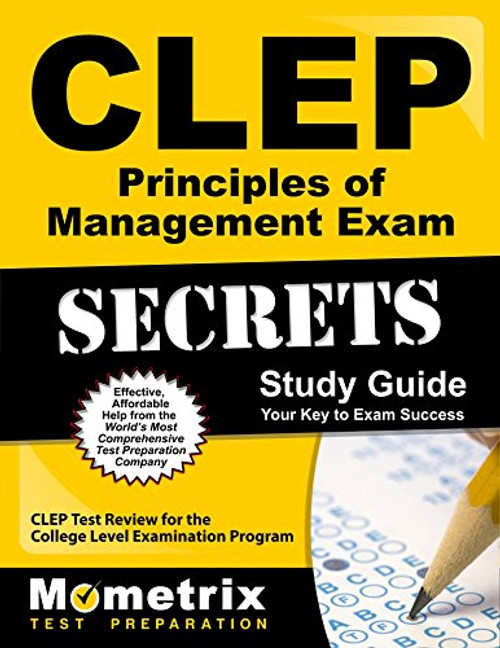 CLEP Principles of Management Exam Secrets Study Guide: CLEP Test Review for the College Level Examination Program