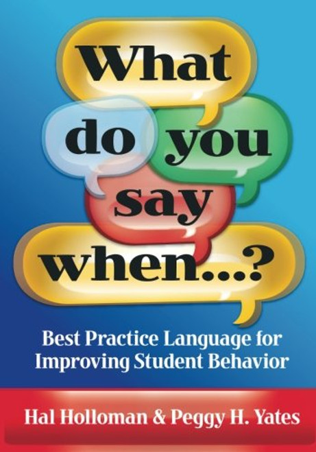 What Do You Say When...? Best Practice Language for Improving Student Behavior