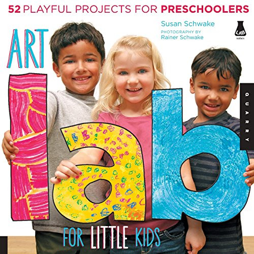 Art Lab for Little Kids: 52 Playful Projects for Preschoolers (Lab Series)