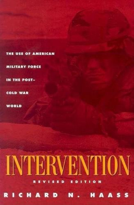Intervention: The Use of American Military Force in the Post-Cold War World