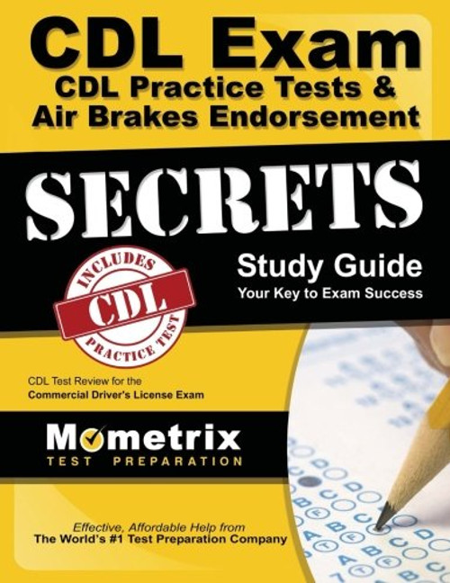 CDL Exam Secrets - CDL Practice Tests & Air Brakes Endorsement Study Guide: CDL Test Review for the Commercial Driver's License Exam CDL Exam Secrets - CDL Practice Tests & Air Brakes Endorsement Study Guide: CDL Test Review for the Commercial Driver's License Exam