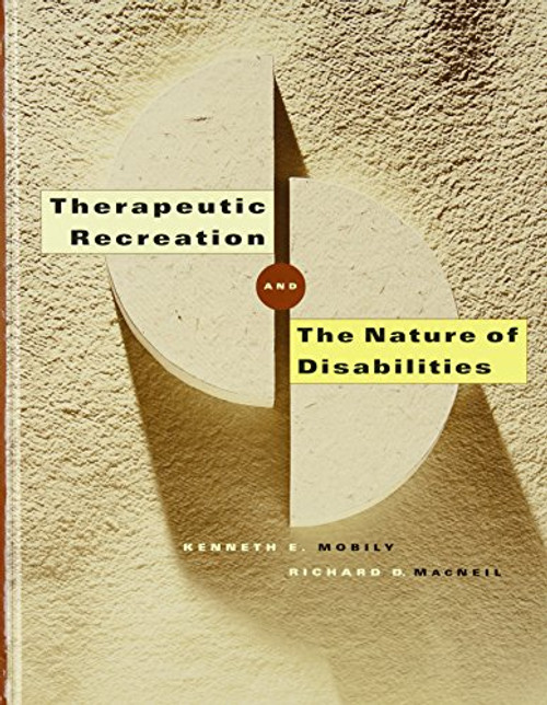 Therapeutic Recreation and the Nature of Disabilities