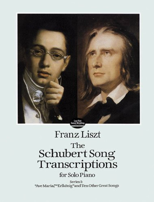 The Schubert Song Transcriptions for Solo Piano/Series I: Ave Maria, Erlkonig and Ten Other Great Songs (Dover Music for Piano)
