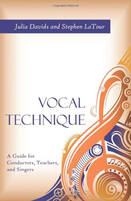 Vocal Technique: A Guide for Conductors, Teachers, and Singers