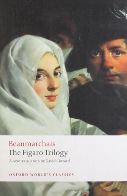 The Figaro Trilogy: The Barber of Seville, The Marriage of Figaro, The Guilty Mother (Oxford World's Classics)