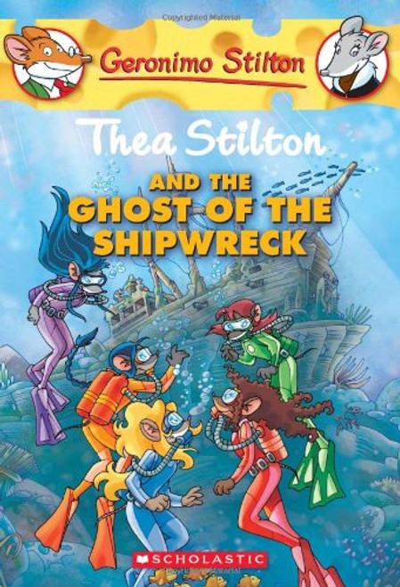 Thea Stilton and the Ghost of the Shipwreck (Geronimo Stilton Special Edition)