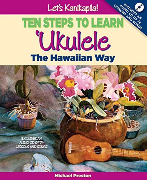 Let's Kanikapila!: Ten Steps to Learn 'Ukulele the Hawaiian Way [With CD (Audio)]