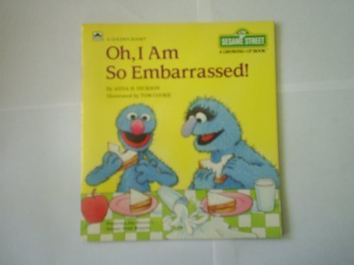 Oh, I am so embarrassed! (A Growing-up book)