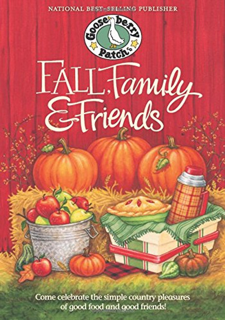 Fall, Family & Friends Cookbook (Gooseberry Patch)