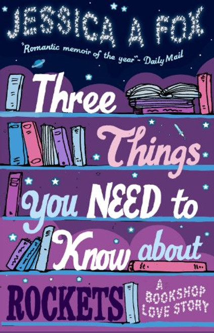 Three Things You Need to Know About Rockets: A memoir