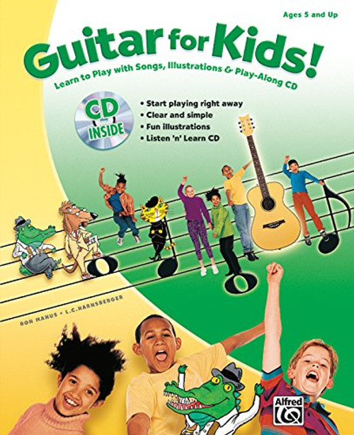 Guitar for Kids!: Learn to Play with Songs, Illustrations & Play-Along CD, Book & CD