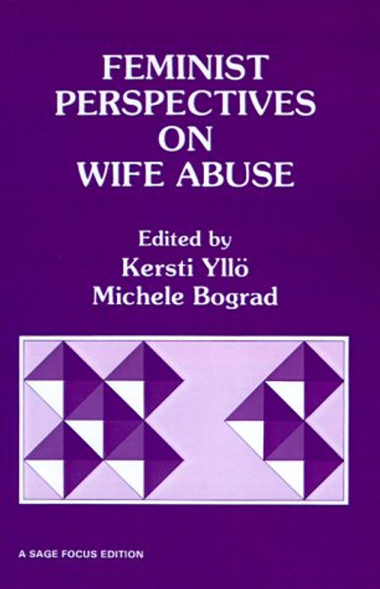 Feminist Perspectives on Wife Abuse (SAGE Focus Editions)