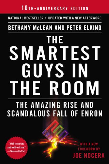 The Smartest Guys in the Room: The Amazing Rise and Scandalous Fall of Enron The Smartest Guys in the Room: The Amazing Rise and Scandalous Fall of Enron