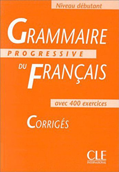 Grammaire Progressive Du Francais 1: Corriges (French Edition)