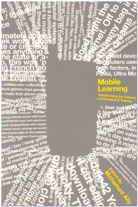 Mobile Learning: Transforming the Delivery of Education and Training (Athabasca University Press)