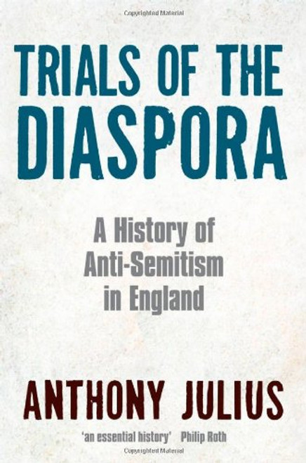 Trials of the Diaspora: A History of Anti-Semitism in England