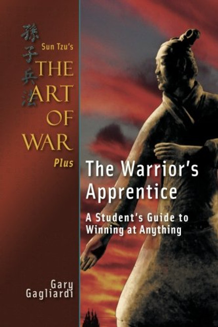 Sun Tzu's The Art of War Plus The Warrior's Apprentice: A Students Guide to  Winning at Anything