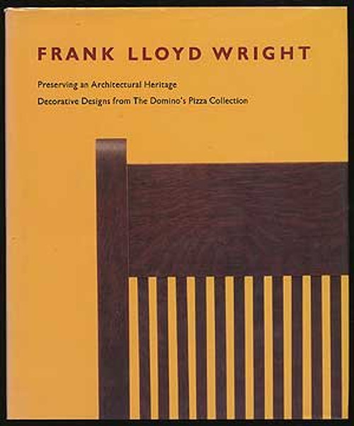 Frank Lloyd Wright: Preserving the Architectural Heritage- Decorative Designs From the Domino's Pizza Collection